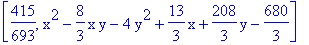 [415/693, x^2-8/3*x*y-4*y^2+13/3*x+208/3*y-680/3]